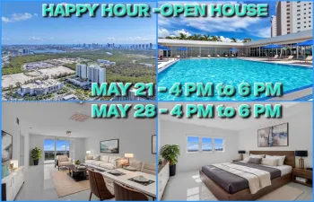 Happy Hour- Open House May 21st - 4 PM-6 PM / May 28 - 4 PM - 6 PM
